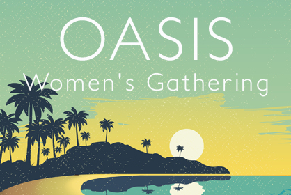 Oasis Women's Gathering