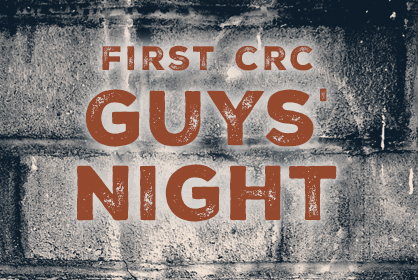 First CRC Guys' Night